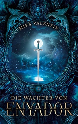Valentin, Mira. Die Wächter von Enyador. BoD - Books on Demand, 2020.