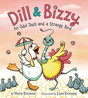 Ericson, Nora. Dill & Bizzy - An Odd Duck and a Strange Bird. HarperCollins, 2016.
