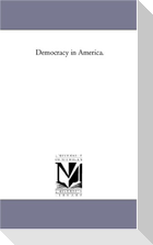 Democracy in America. Vol 1