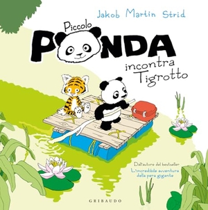 Strid, Jakob Martin. Piccolo Panda incontra Piccola Tigre. Gribaudo, 2026.