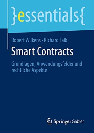 Wilkens, Robert / Richard Falk. Smart Contracts - Grundlagen, Anwendungsfelder und rechtliche Aspekte. Springer Gabler, 2019.