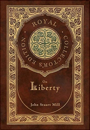 Mill, John Stuart. On Liberty (Royal Collector's Edition) (Case Laminate Hardcover with Jacket). Engage Books, 2021.