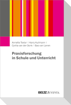 Praxisforschung in Schule und Unterricht