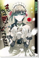 You are Ms. Servant. 04
