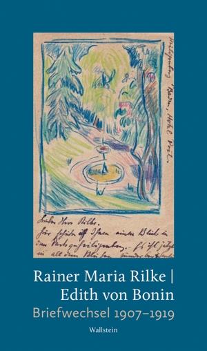 Rilke, Rainer Maria / Edith von Bonin. Briefwechsel 1907-1919. Wallstein Verlag GmbH, 2022.