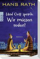 Und Gott sprach: Wir müssen reden!