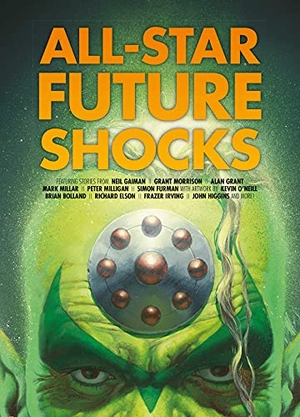 Gaiman, Neil / Morrison, Grant et al. All-Star Future Shocks. 2000 AD, 2012.