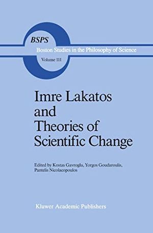 Gavroglu, K. / P. Nicolacopoulos et al (Hrsg.). Imre Lakatos and Theories of Scientific Change. Springer Netherlands, 1989.