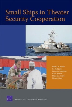Button, Robert W / Blickstein, Irv et al. Small Ships in Theater Security Cooperation (2008). RAND Corporation, 2008.