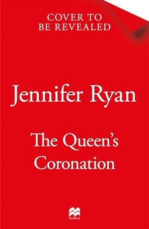 Ryan, Jennifer. The Queen's Coronation. Pan Macmillan, 2026.