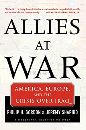Gordon, Philip / Jeremy Shapiro. Allies At War. McGraw Hill LLC, 2004.