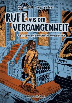Hall, Rebecca / Hugo Martínez. Rufe aus der Vergangenheit - Von Frauen geführte Versklavtenaufstände. Eine Graphic Novel. Unrast Verlag, 2022.