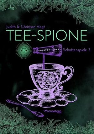 Vogt, Christian / Judith Vogt. Tee-Spione. ohneohren, Verlag, 2025.