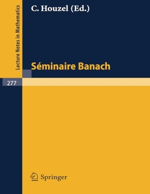 Houzel, C. (Hrsg.). Seminaire Banach. Springer Berlin Heidelberg, 1972.