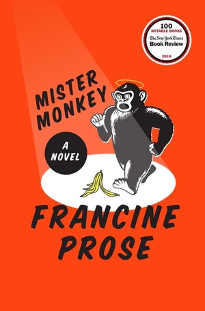 Prose, Francine. Mister Monkey. HarperCollins, 2016.