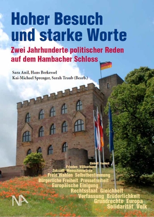 Anil, Sara / Berkessel, Hans et al. Hoher Besuch und starke Worte - Zwei Jahrhunderte politischer Reden auf dem Hambacher Schloss. Nünnerich-Asmus Verlag, 2022.