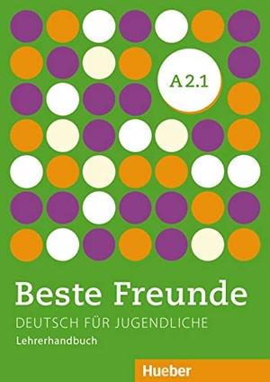 Spiridonidou, Persephone / Gerassimos Tsigantes. Beste Freunde A2/1 Lehrerhandbuch - Deutsch für Jugendliche. Deutsch als Fremdsprache. Hueber Verlag GmbH, 2015.