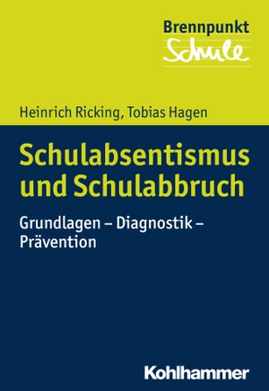 Ricking, Heinrich / Tobias Hagen. Schulabsentismus und Schulabbruch - Grundlagen - Diagnostik - Prävention. Kohlhammer W., 2016.