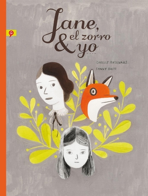 Arsenault, Isabelle / Fanny Britt. Jane, el zorro y yo. Salamandra Graphic, 2016.