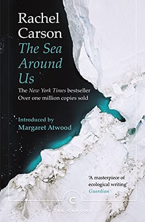 Carson, Rachel. The Sea Around Us. Canongate Books, 2021.