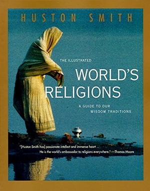 Smith, Huston. The Illustrated World's Religions - A Guide to Our Wisdom Traditions. HarperCollins, 1995.