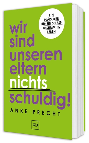 Precht, Anke. Wir sind unseren Eltern nichts schuldig! - Ein Plädoyer für ein selbstbestimmtes Leben - Schuldgefühle loslassen und Grenzen setzen. Graefe und Unzer Verlag, 2026.