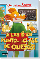 A las ocho en punto-- ¡clase de quesos!