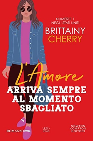 Cherry, Brittainy C.. L' amore arriva sempre al momento sbagliato. Newton Compton Editori, 2023.