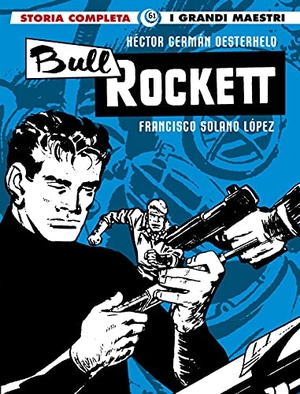 Oesterheld, Héctor Germán / Francisco Solano Lopez. Bull Rockett. , 2021.