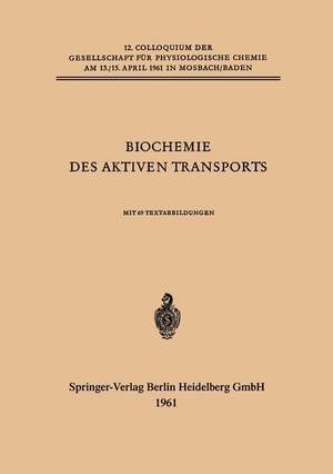 Ussing, Hans H. / Netter, Hans et al. Biochemie des Aktiven Transports. Springer Berlin Heidelberg, 2014.