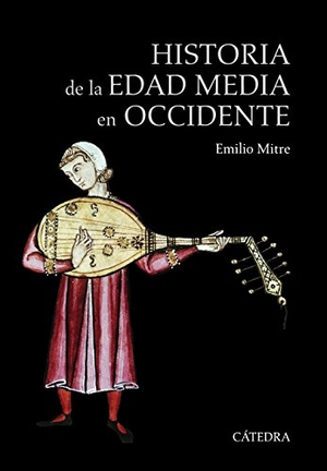 Mitre Fernández, Emilio. Historia de la Edad Media en Occidente. Ediciones Cátedra, 2016.