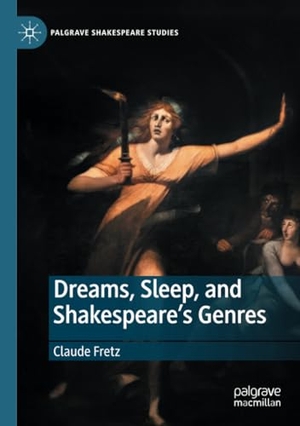 Fretz, Claude. Dreams, Sleep, and Shakespeare¿s Genres. Springer International Publishing, 2021.