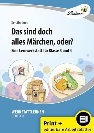 Jauer, Kerstin. Das sind doch alles Märchen, oder? - (3. und 4. Klasse). Lernbiene Verlag i.d. AAP, 2022.
