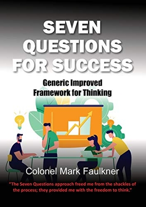 Mark, Faulkner. SEVEN QUESTIONS FOR SUCCESS. Fisher King Publishing, 2020.