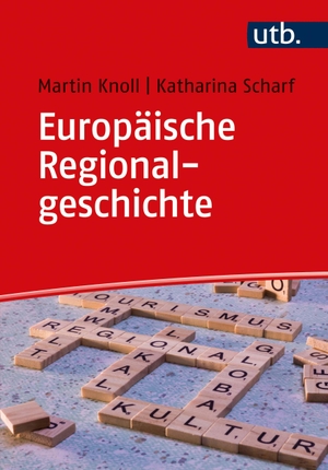 Knoll, Martin / Katharina Scharf. Europäische Regionalgeschichte - Eine Einführung. UTB GmbH, 2021.