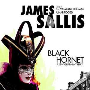 Sallis, James. Black Hornet: A Lew Griffin Mystery. Blackstone Publishing, 2013.