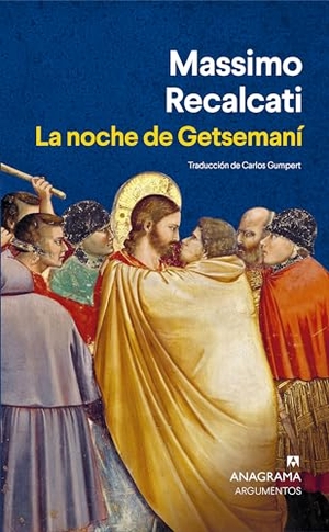 Recalcati, Massimo. Noche de Getsemani, La. Editorial Anagrama, 2024.