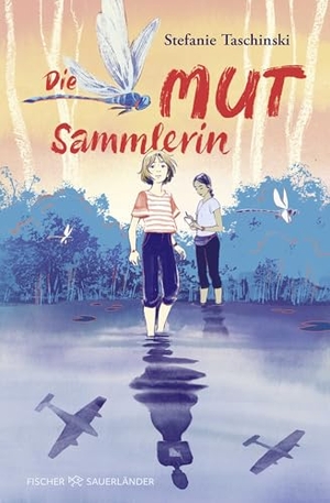 Taschinski, Stefanie. Die Mutsammlerin - Ein berührender Kinderroman ab 10 Jahren über Mut und Zivilcourage. FISCHER Sauerländer, 2026.