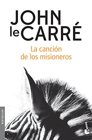 Le Carré, John. La Canción de Los Misioneros (Novela) / The Mission Song (a Novel). Planeta Publishing Corp, 2022.