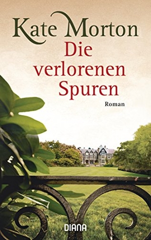Morton, Kate. Die verlorenen Spuren. Diana Taschenbuch, 2014.