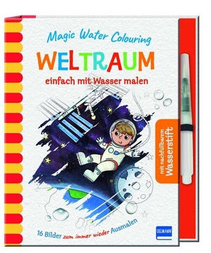 Regan, Lisa. Magic Water Colouring - Weltraum - einfach mit Wasser malen (16 Wassermalbilder + Wassertankstift) für Kinder ab 4 Jahren. Ullmann Medien GmbH, 2022.