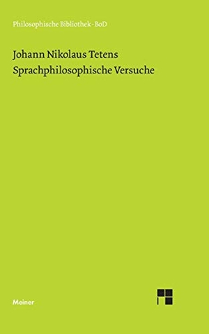 Tetens, Johann N. Sprachphilosophische Versuche. Felix Meiner Verlag, 1971.