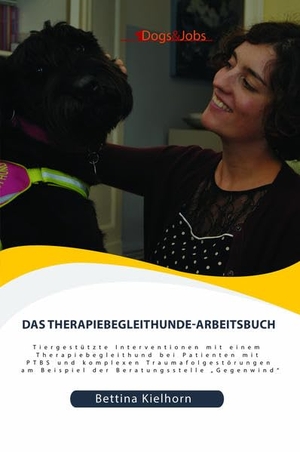 Kielhorn, Bettina. Das Therapiebegleithunde-Arbeitsbuch - Tiergestützte Interventionen mit einem Therapiebegleithund bei Patienten mit PTBS und komplexen Traumafolgestörungen am Beispiel der Beratungsstelle Gegenwind. Dogs&Jobs, 2019.