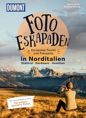 Pollex, Sylvia / Thomas Rötting. Foto-Eskapaden Norditalien: Gardasee - Südtirol - Venetien - Die besten Touren und Fotospots. Mit Tipps und Anleitungen für sofort bessere Fotos. Dumont Reise Vlg GmbH + C, 2026.