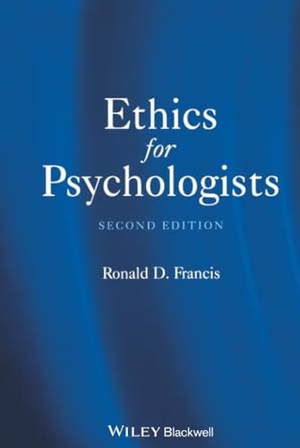 Francis. Ethics Psychologists 2e. John Wiley & Sons, 2009.