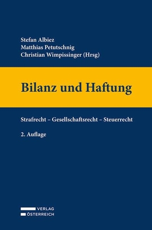 Albiez, Stefan / Matthias Petutschnig et al (Hrsg.). Bilanz und Haftung - Strafrecht - Gesellschaftsrecht - Steuerrecht. Verlag Österreich GmbH, 2026.
