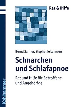 Sanner, Bernd / Stephanie Lamwers. Schnarchen und Schlafapnoe - Rat und Hilfe für Betroffene und Angehörige. Kohlhammer W., 2010.