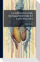 La Fisiologia Del Sistema Nervoso E I Fatti Psichici