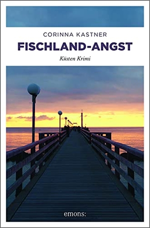 Kastner, Corinna. Fischland-Angst - Küsten Krimi. Emons Verlag, 2018.