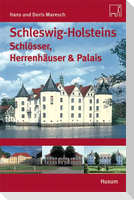 Schleswig-Holsteins Schlösser und Herrenhäuser & Palais